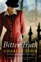 [Bess Crawford Mystery 03] • A Bitter Truth · A Bess Crawford Mystery